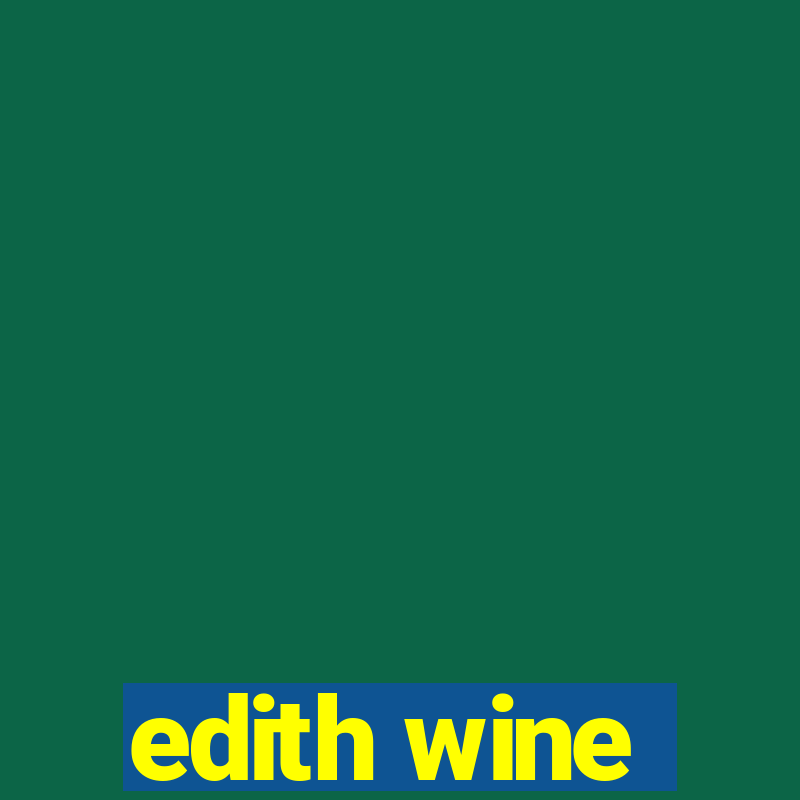 edith wine